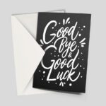 A modern A6 4pp greeting card with a stylish “Good Bye & Good Luck” message in white font on a black background. This stock photo shows the card and its white envelope, perfect for farewells.