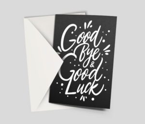 A modern A6 4pp greeting card with a stylish “Good Bye & Good Luck” message in white font on a black background. This stock photo shows the card and its white envelope, perfect for farewells.